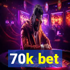 70k bet